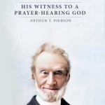 George Müller of Bristol and His Witness to a Prayer-Hearing God